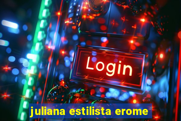 juliana estilista erome